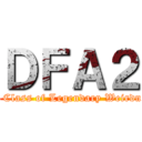 ＤＦＡ２ (The Class of Legendary Weirdness)