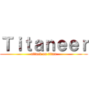 Ｔｉｔａｎｅｅｒ (attack on titan)