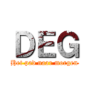 ＤＥＧ (Het pad naar morgen)