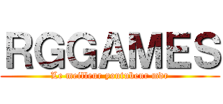 ＲＧＧＡＭＥＳ (Le meilleur youtubeur mdr)