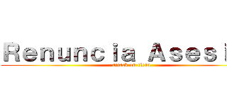 Ｒｅｎｕｎｃｉａ Ａｓｅｓｉｎｏ (attack on titan)