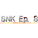 ＳＮＫ Ｅｐ．８ (Prhn Hub)