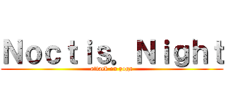 Ｎｏｃｔｉｓ．Ｎｉｇｈｔ (attack on yoga)