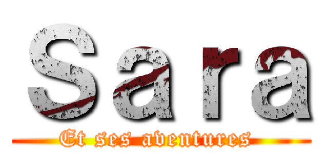 Ｓａｒａ (Et ses aventures )