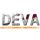 ＤＥＶＡ (you will never be like me)