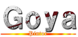 Ｇｏｙａ (Pintor)