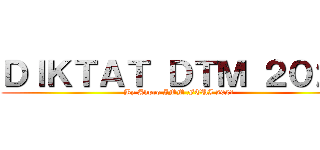 ＤＩＫＴＡＴ ＤＴＭ ２０２１ (By Akpro IMM FTUI 2021)