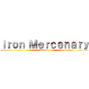 Ｉｒｏｎ Ｍｅｒｃｅｎａｒｙ (Archrawr)