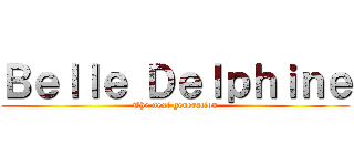 Ｂｅｌｌｅ Ｄｅｌｐｈｉｎｅ (The next generation)