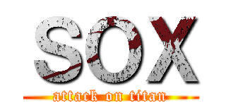 ＳＯＸ (attack on titan)