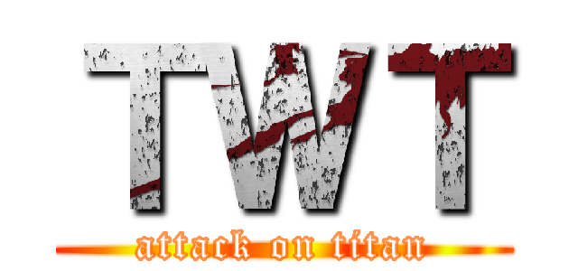 ＴＷＴ (attack on titan)