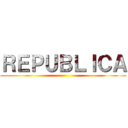 ＲＥＰＵＢＬＩＣＡ ()