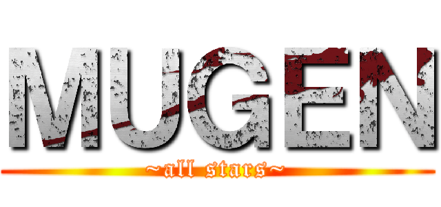 ＭＵＧＥＮ (~all stars~)