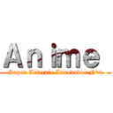 Ａｎｉｍｅ  (Super Artecato Innovador N°4)