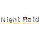 Ｎｉｇｈｔ Ｒａｉｄ ()