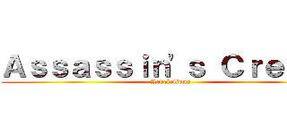 Ａｓｓａｓｓｉｎ\'ｓ Ｃｒｅｅｄ  (Revelations)