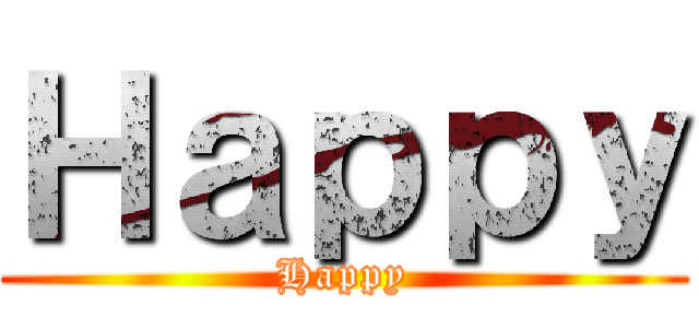 Ｈａｐｐｙ (Happy)