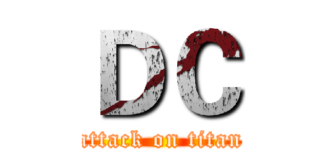 ＤＣ (attack on titan)