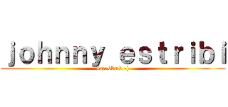 ｊｏｈｎｎｙ ｅｓｔｒｉｂｉ (dog black -))