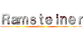 Ｒａｍｓｔｅｉｎｅｒ (Haine)