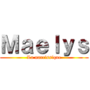 Ｍａｅｌｙｓ (La narcissique)