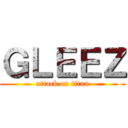 ＧＬＥＥＺ (attack on titan)