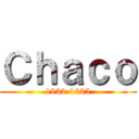 Ｃｈａｃｏ (1932-1935)