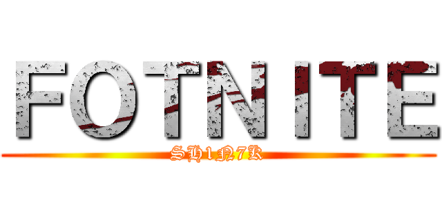 ＦＯＴＮＩＴＥ (SH1N7K)