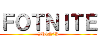 ＦＯＴＮＩＴＥ (SH1N7K)