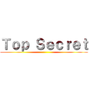 Ｔｏｐ Ｓｅｃｒｅｔ ()