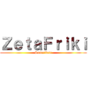 ＺｅｔａＦｒｉｋｉ (Suscribete)