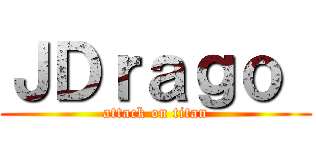ＪＤｒａｇｏ  (attack on titan)