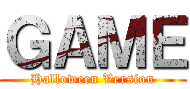 ＧＡＭＥ (Halloween Version)