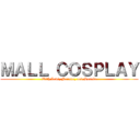 ＭＡＬＬ ＣＯＳＰＬＡＹ (With Levi, Naruto, and Sasuke)