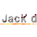 Ｊａｃｋ\'ｄ (Jack\'d)