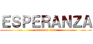 ＥＳＰＥＲＡＮＺＡ (attack on titan)
