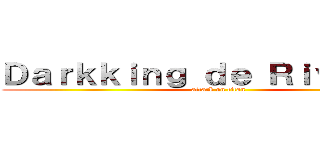 Ｄａｒｋｋｉｎｇ ｄｅ Ｒｉｖａｉｌｌｅ (attack on titan)