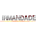 ＩＲＭＡＮＤＡＤＥ (Shingeki no Kyojin)