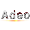 Ａｄｅｏ ()