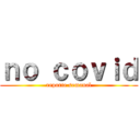 ｎｏ ｃｏｖｉｄ (reporte semanal)
