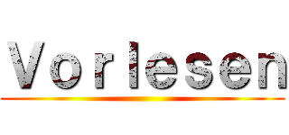 Ｖｏｒｌｅｓｅｎ ()