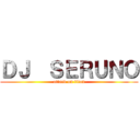 ＤＪ  ＳＥＲＵＮＯ (attack on titan)