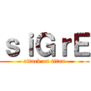 ｓｉＧｒＥ (attack on titan)