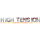 ＨＩＧＨ ＴＥＮＳＩＯＮ (attack on titan)