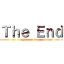 Ｔｈｅ Ｅｎｄ (you are free)