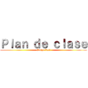 Ｐｌａｎ ｄｅ ｃｌａｓｅ (Evelyn Leal)