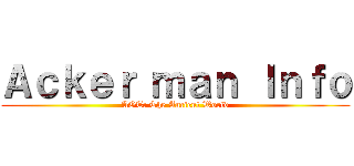 Ａｃｋｅｒ ｍａｎ Ｉｎｆｏ (AOT: The Ancient World)
