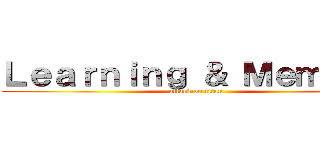 Ｌｅａｒｎｉｎｇ ＆ Ｍｅｍｏｒｙ (attack on titan)