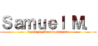 Ｓａｍｕｅｌ Ｍ． (legión de Reconocimiento)
