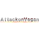 ＡｔｔａｃｋｏｎＶｅｇａｎ (autistsonic)